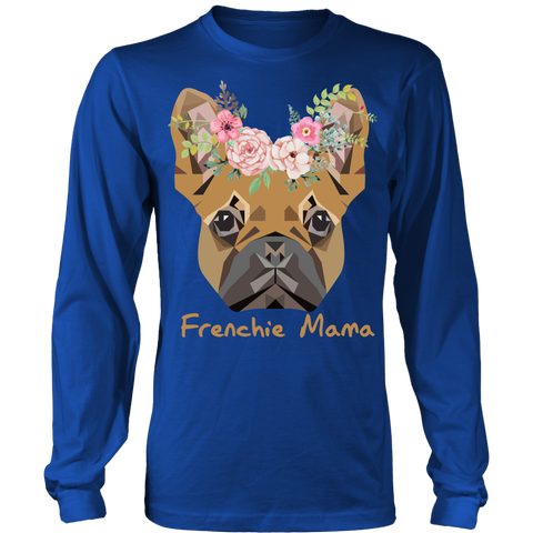 Frenchie Mama French Bulldog Mum Dog Lover Long Sleeve Shirt