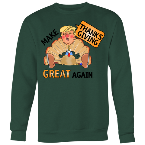 Make Thanksgiving Great Again Sweatshirt