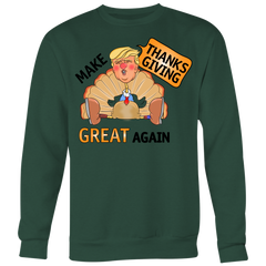 Make Thanksgiving Great Again Sweatshirt