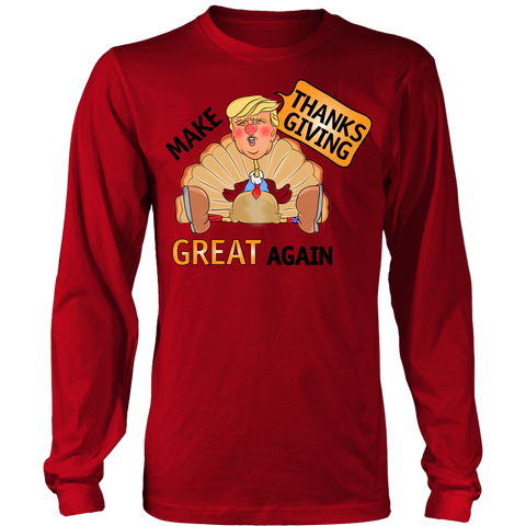 Make Thanksgiving Great Again Long Sleeve Shirt