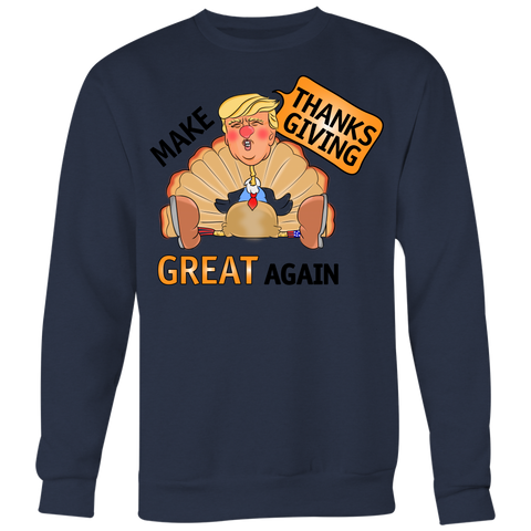 Make Thanksgiving Great Again Sweatshirt