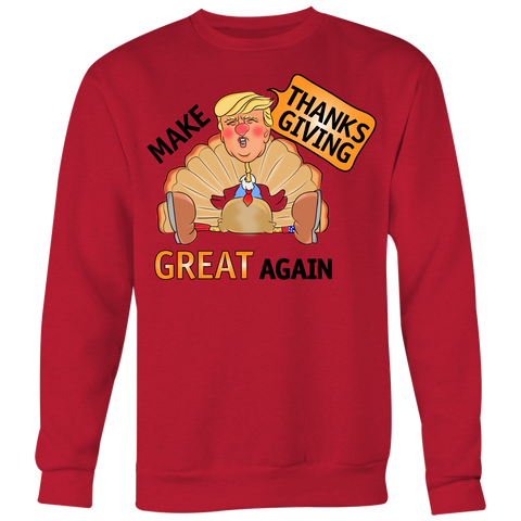 Make Thanksgiving Great Again Sweatshirt