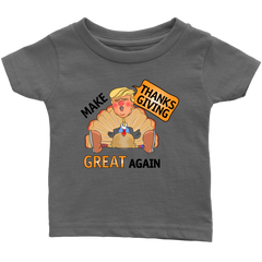 Make Thanksgiving Great Again Infant T-Shirt