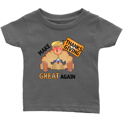 Make Thanksgiving Great Again Infant T-Shirt