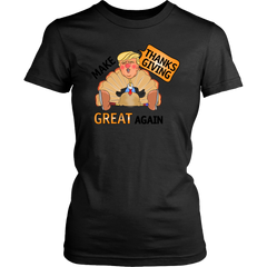 Make Thanksgiving Great Again Womens Shirt