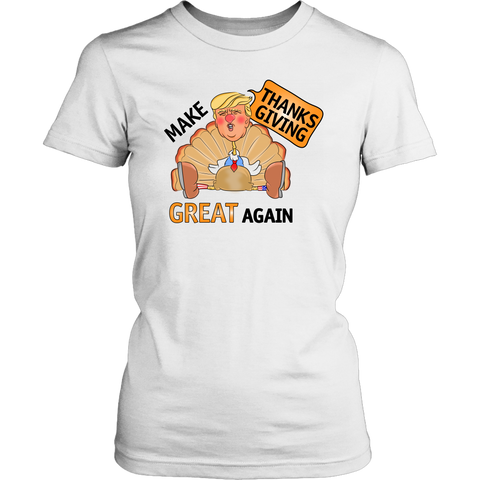 Make Thanksgiving Great Again Womens Shirt