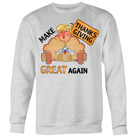 Make Thanksgiving Great Again Sweatshirt