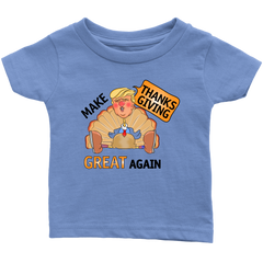 Make Thanksgiving Great Again Infant T-Shirt