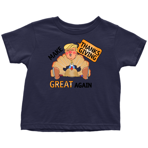 Make Thanksgiving Great Again Toddler T-Shirt