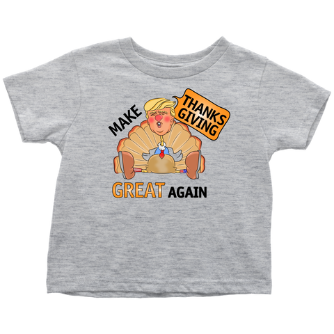 Make Thanksgiving Great Again Toddler T-Shirt