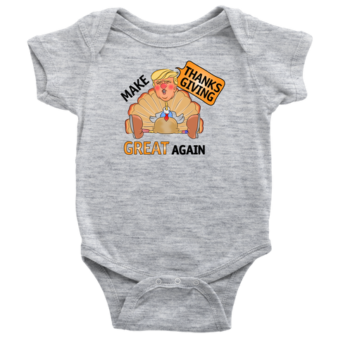 Make Thanksgiving Great Again Baby Bodysuit