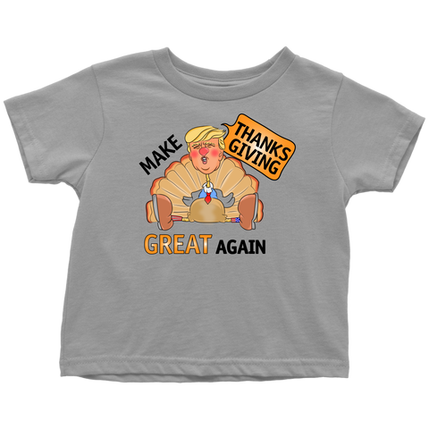 Make Thanksgiving Great Again Toddler T-Shirt