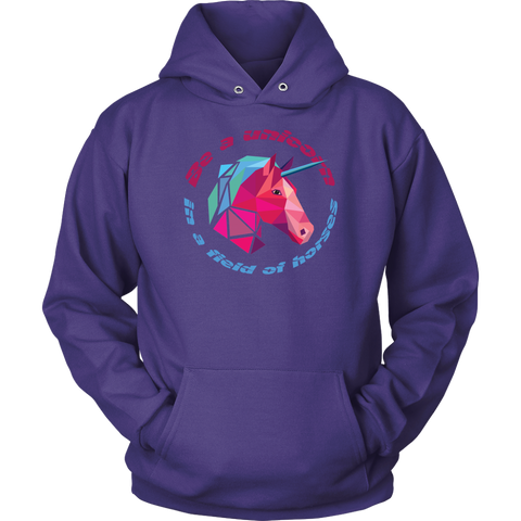 Be a unicorn in a field of horses Unisex Hoodie