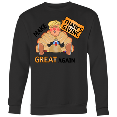 Make Thanksgiving Great Again Sweatshirt