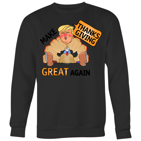 Make Thanksgiving Great Again Sweatshirt