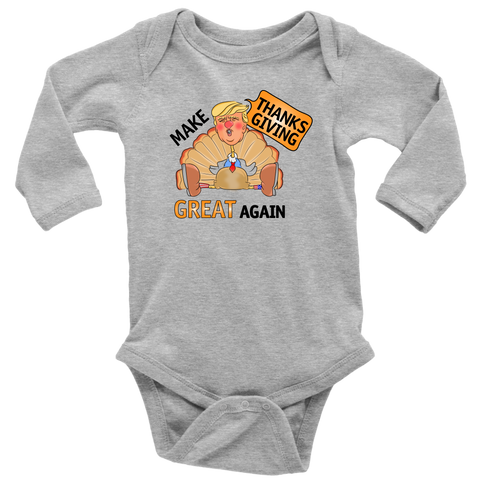 Make Thanksgiving Great Again Long Sleeve Baby Bodysuit