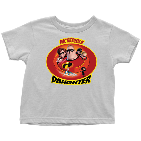 Incredible Daughter Toddler T-Shirt