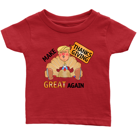 Make Thanksgiving Great Again Infant T-Shirt