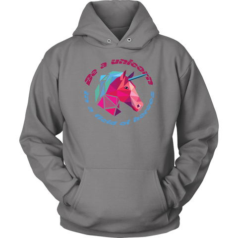 Be a unicorn in a field of horses Unisex Hoodie