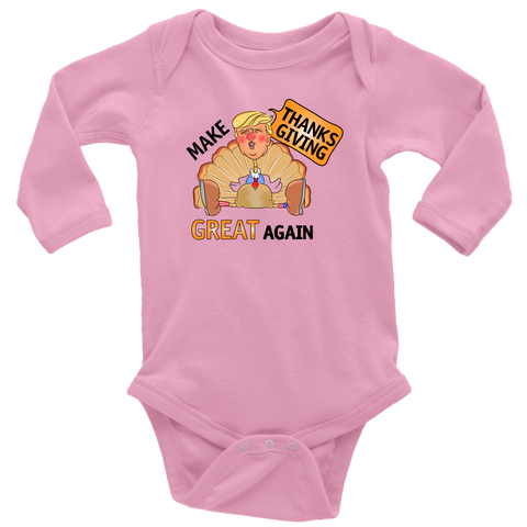 Make Thanksgiving Great Again Long Sleeve Baby Bodysuit