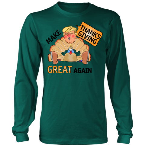 Make Thanksgiving Great Again Long Sleeve Shirt