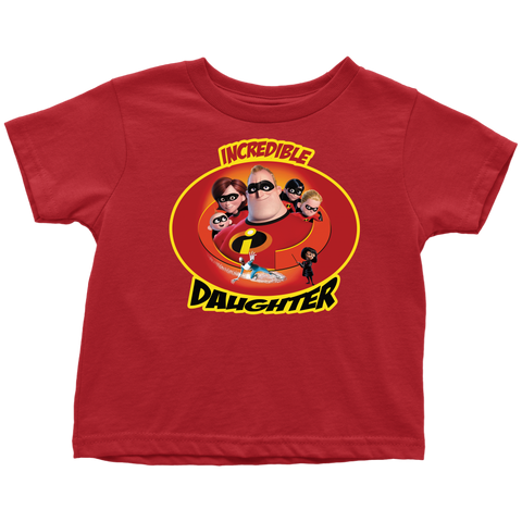 Incredible Daughter Toddler T-Shirt